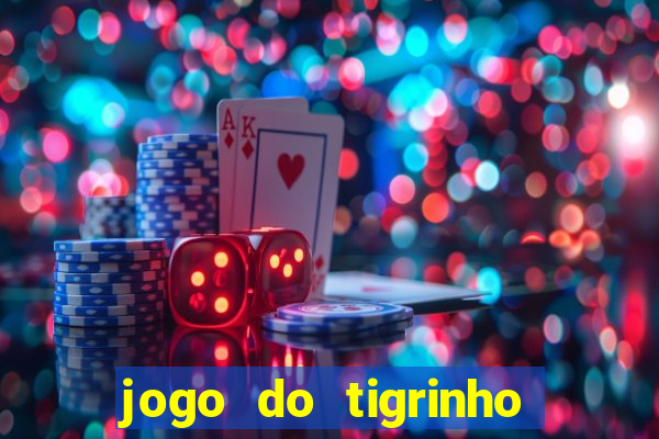 jogo do tigrinho de 2 reais