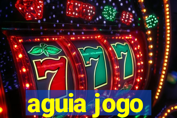 aguia jogo