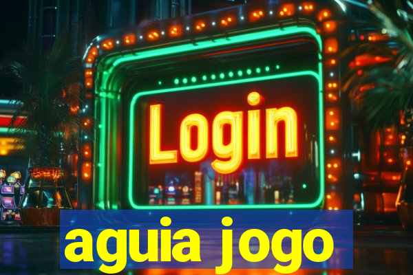 aguia jogo