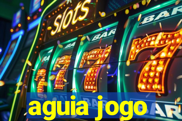 aguia jogo