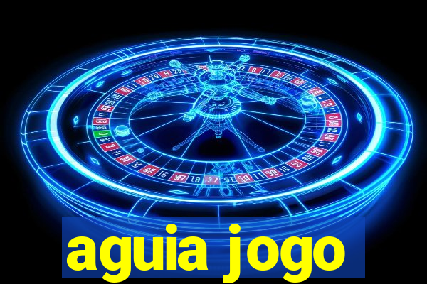 aguia jogo