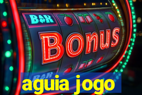 aguia jogo