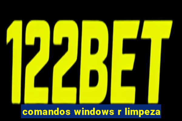 comandos windows r limpeza