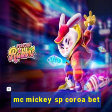 mc mickey sp coroa bet