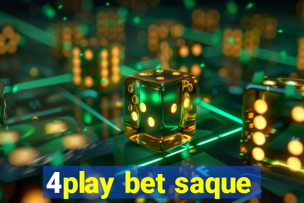 4play bet saque