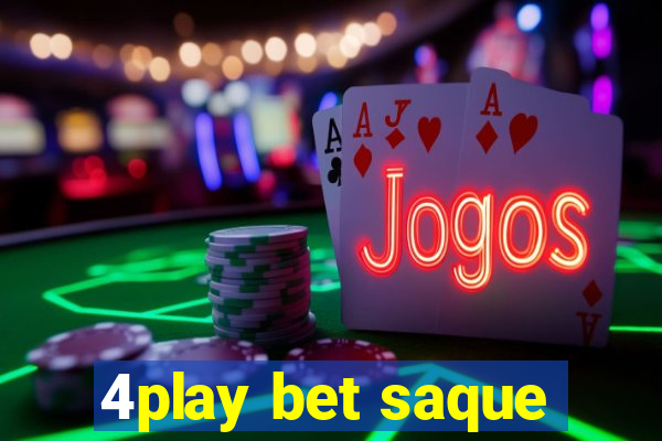 4play bet saque