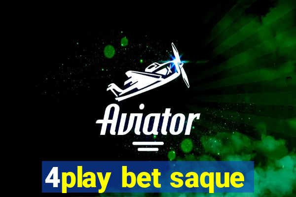 4play bet saque