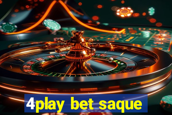 4play bet saque