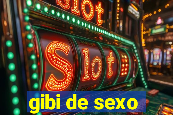 gibi de sexo