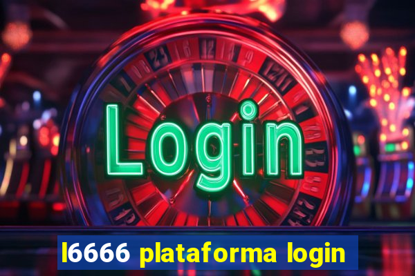 l6666 plataforma login