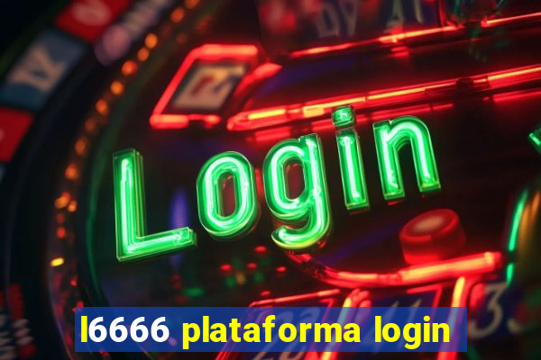 l6666 plataforma login