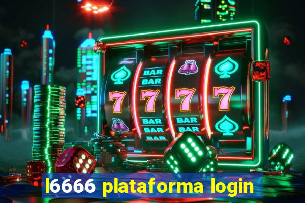 l6666 plataforma login