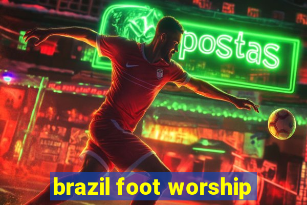 brazil foot worship