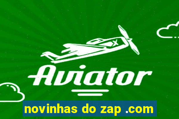 novinhas do zap .com