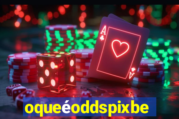 oqueéoddspixbet