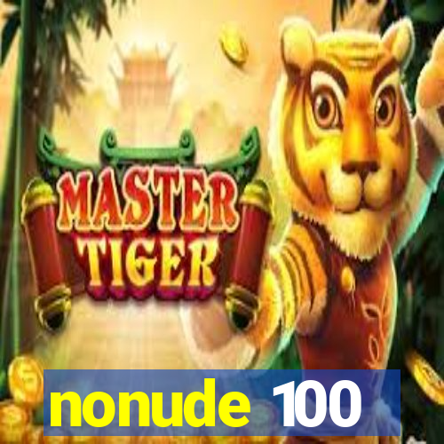 nonude 100