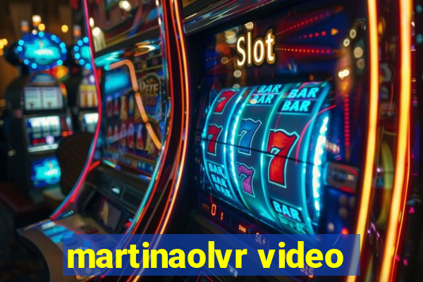 martinaolvr video