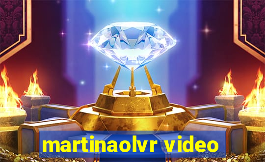 martinaolvr video