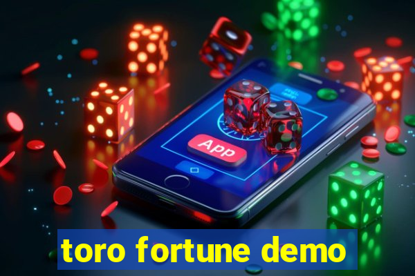 toro fortune demo