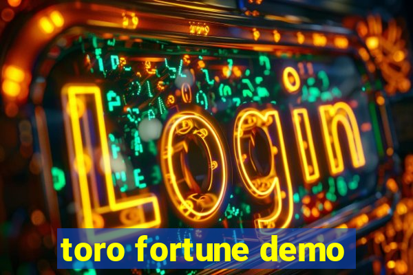 toro fortune demo