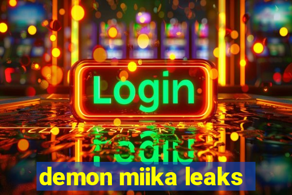 demon miika leaks