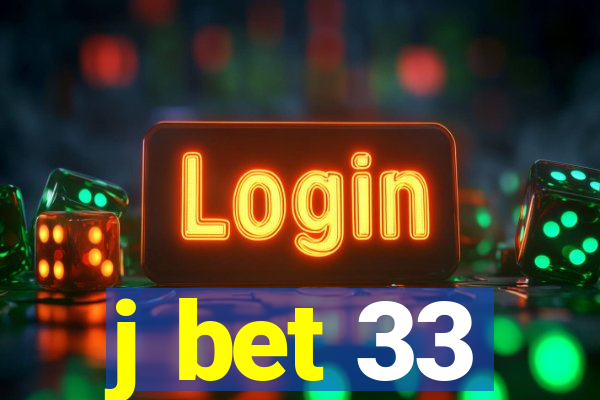 j bet 33