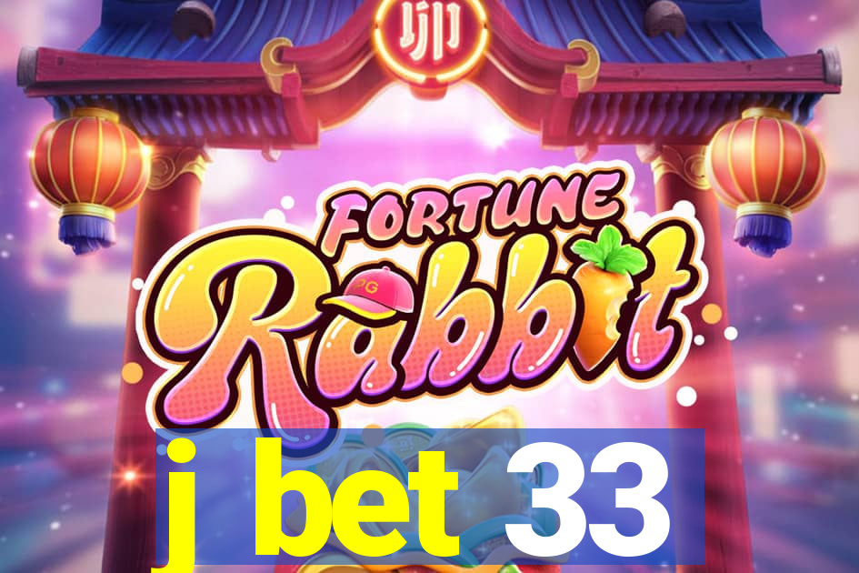 j bet 33