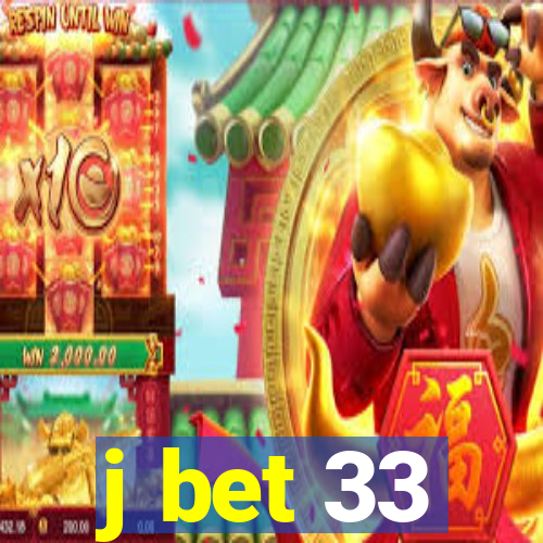 j bet 33