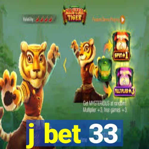 j bet 33