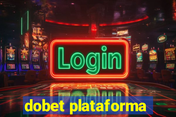 dobet plataforma