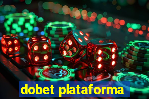 dobet plataforma