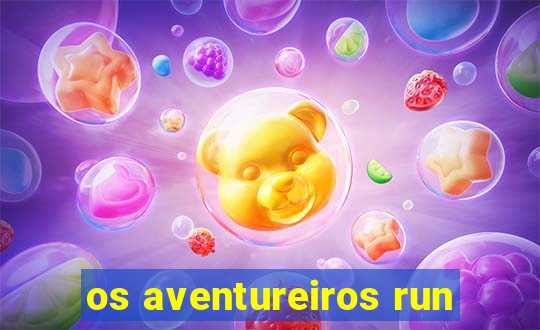 os aventureiros run