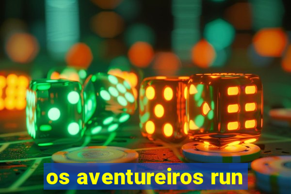 os aventureiros run