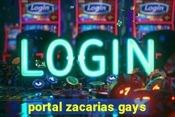 portal zacarias gays