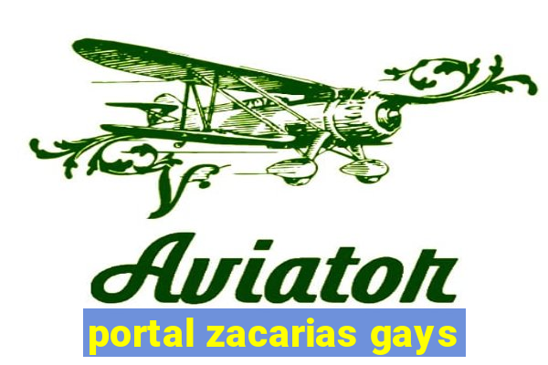 portal zacarias gays