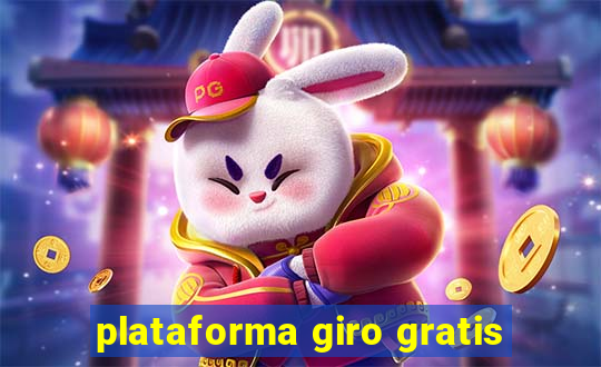 plataforma giro gratis