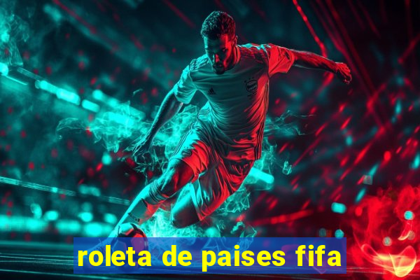 roleta de paises fifa