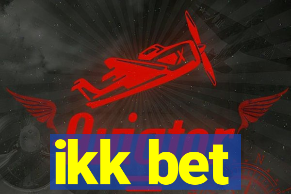 ikk bet