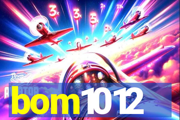 bom1012