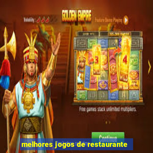 melhores jogos de restaurante