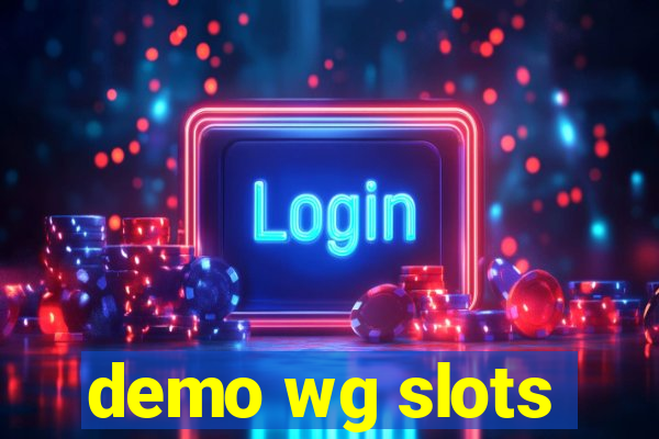 demo wg slots