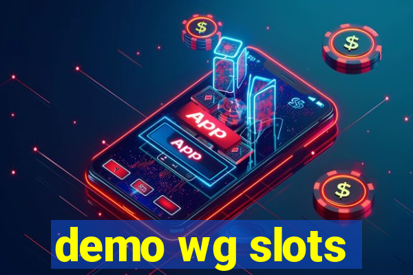 demo wg slots