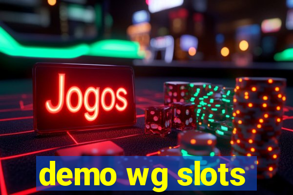 demo wg slots