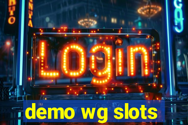 demo wg slots