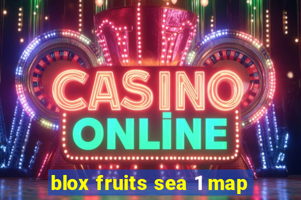 blox fruits sea 1 map