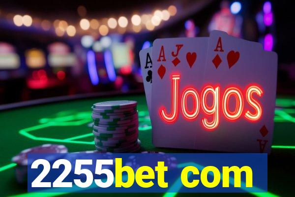 2255bet com