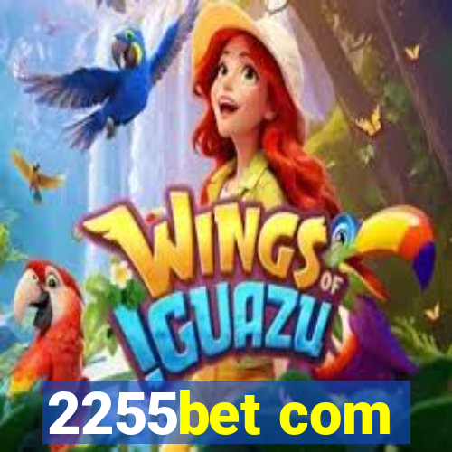 2255bet com