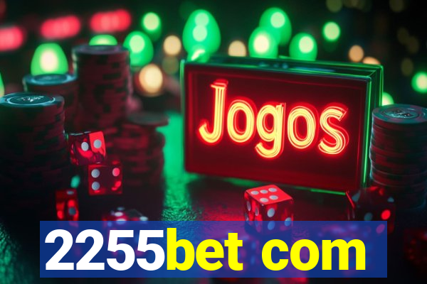 2255bet com