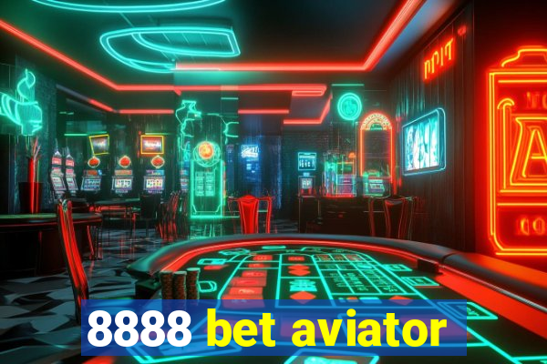 8888 bet aviator