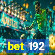 bet 192